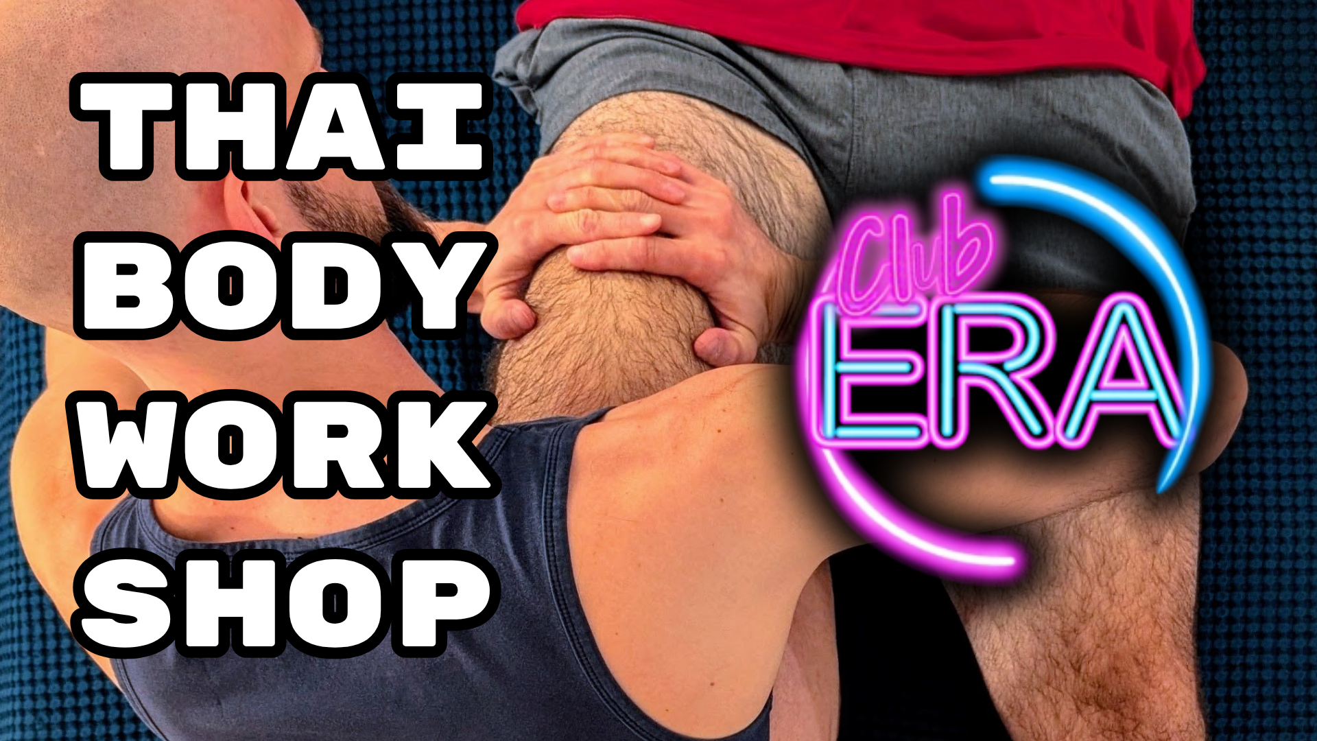 Thai Bodyworkshop at Club Era